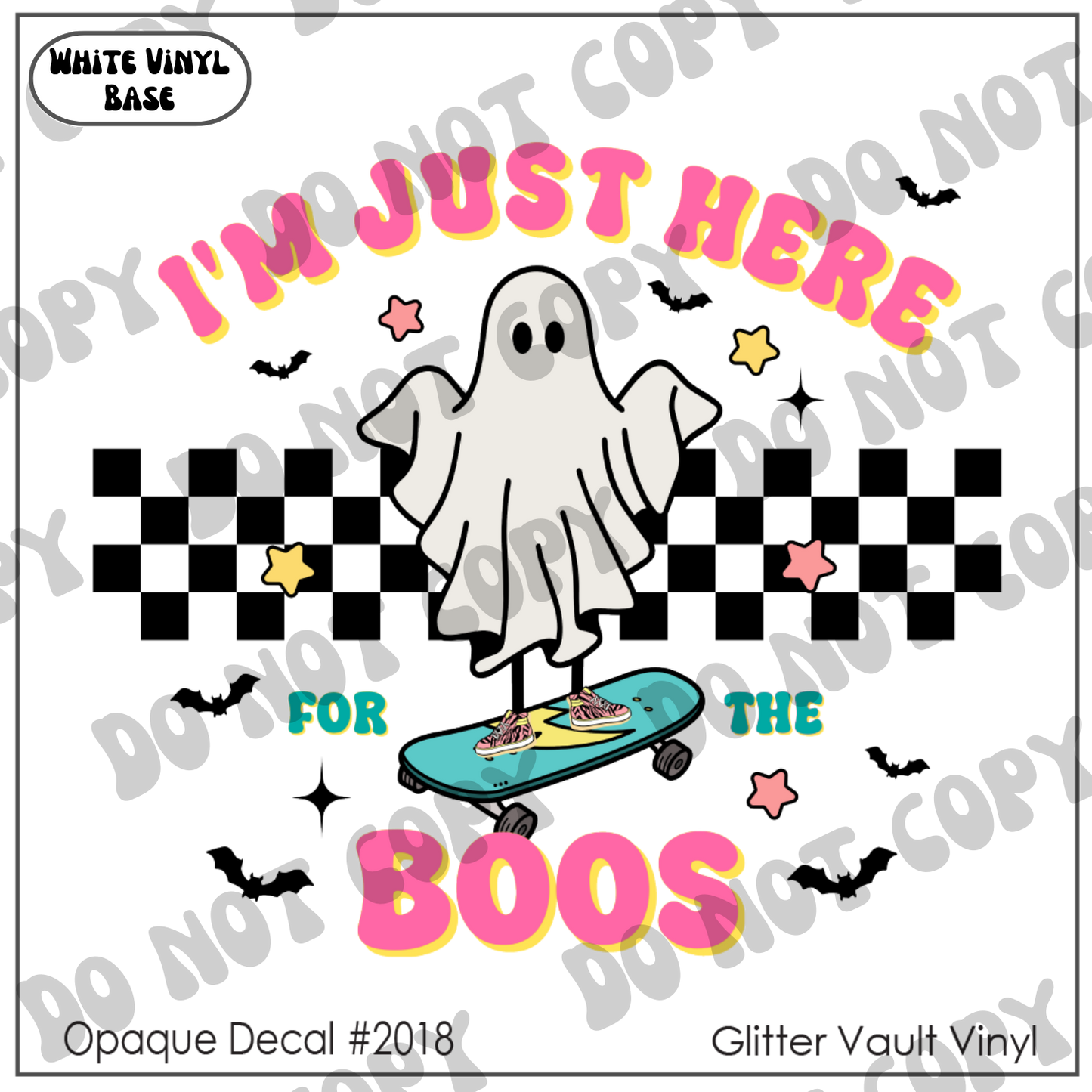 D# 2018 - Just Here For The Boos - Opaque Decal