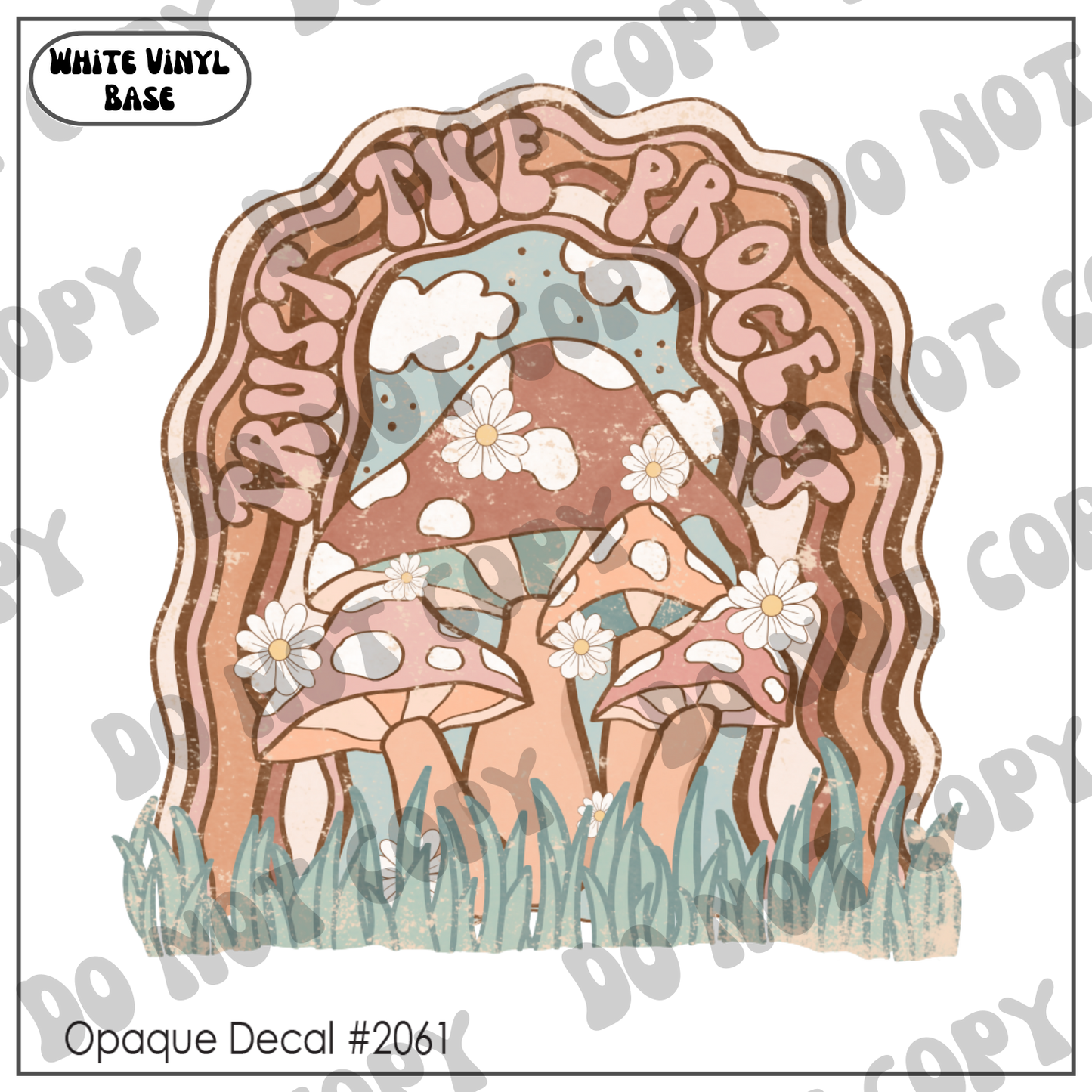 D# 2061 - Trust The Process - Grunge - Opaque Decal