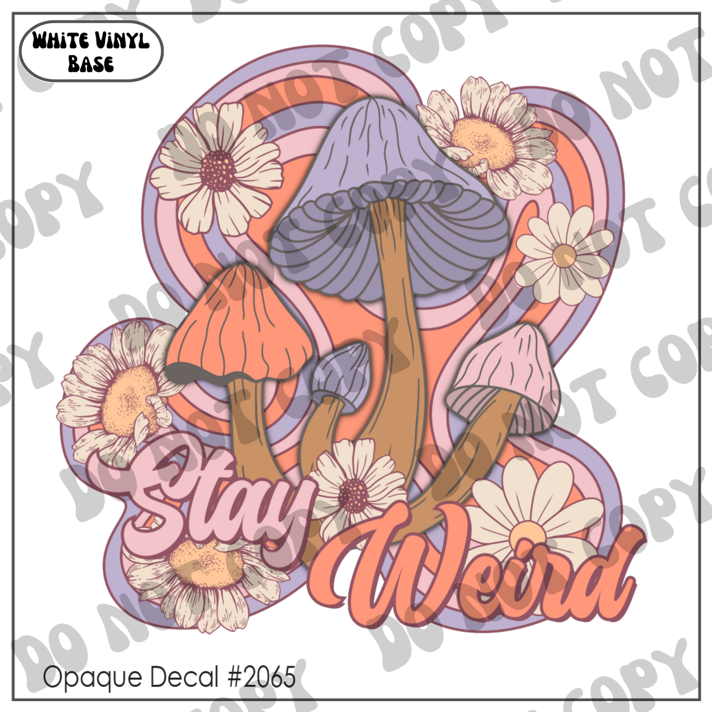 D# 2065 - Stay Weird - Opaque Decal