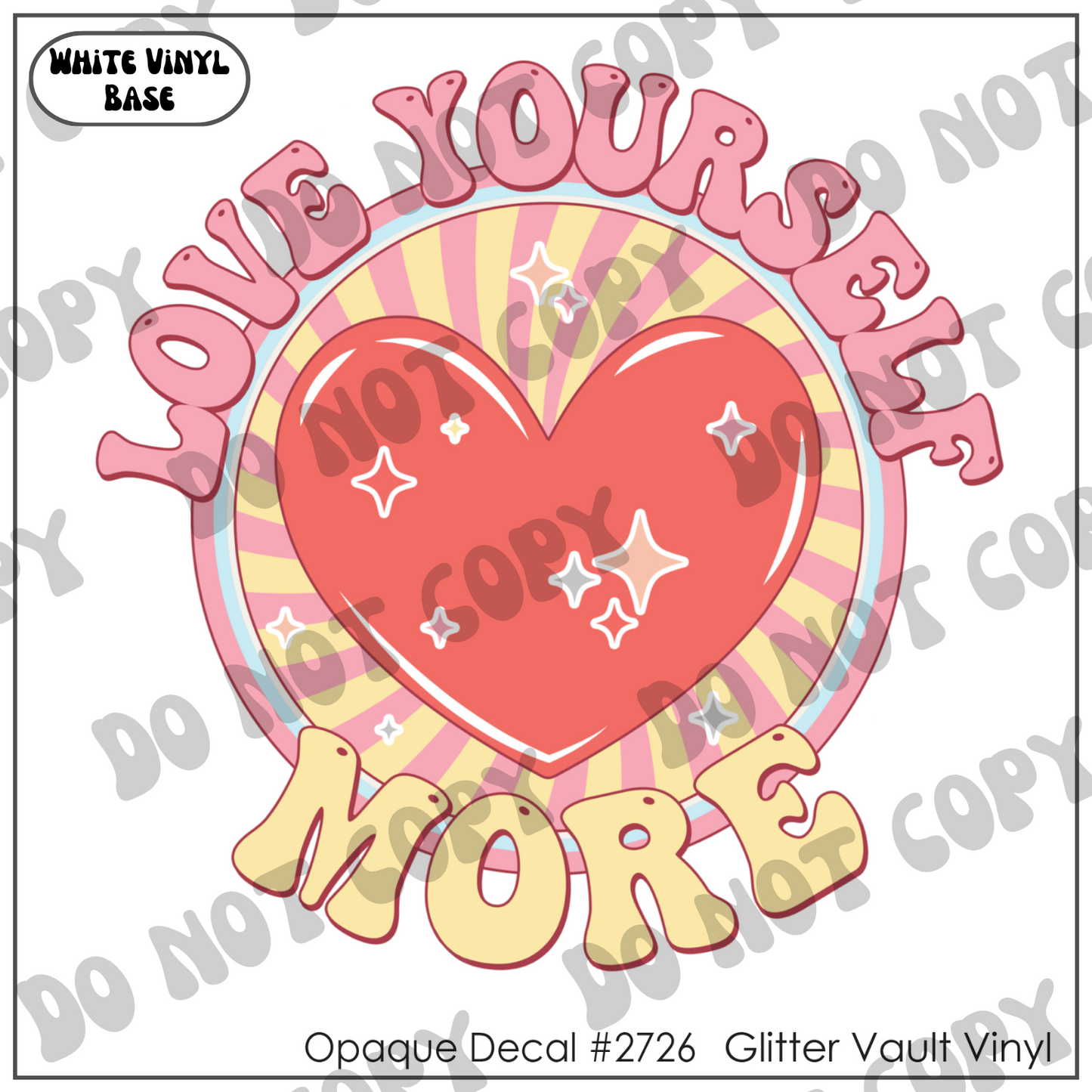 D# 2726 - Love Yourself More - Opaque Decal