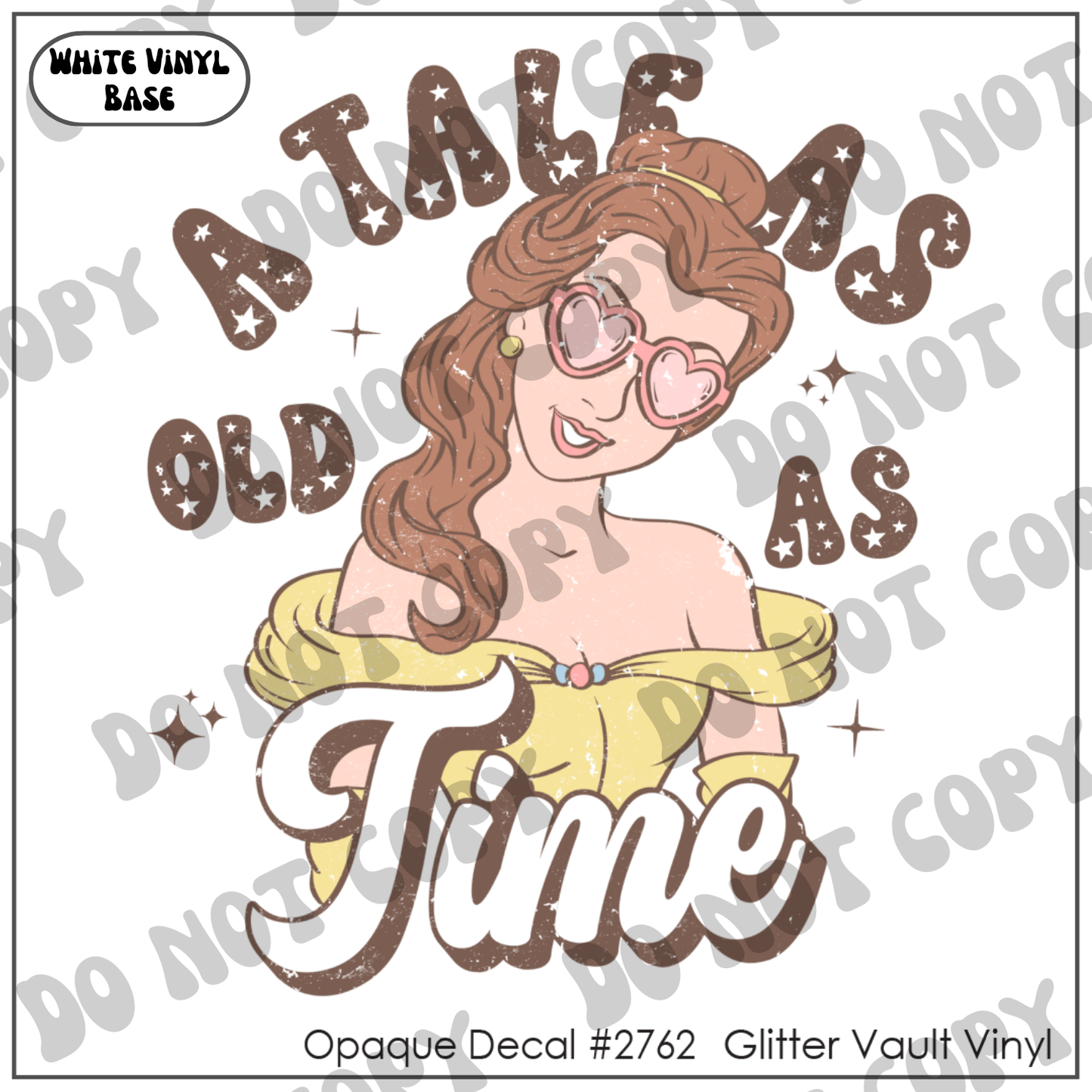 D# 2762 - Tale As Old As Time - Opaque Decal - Grunge Effect
