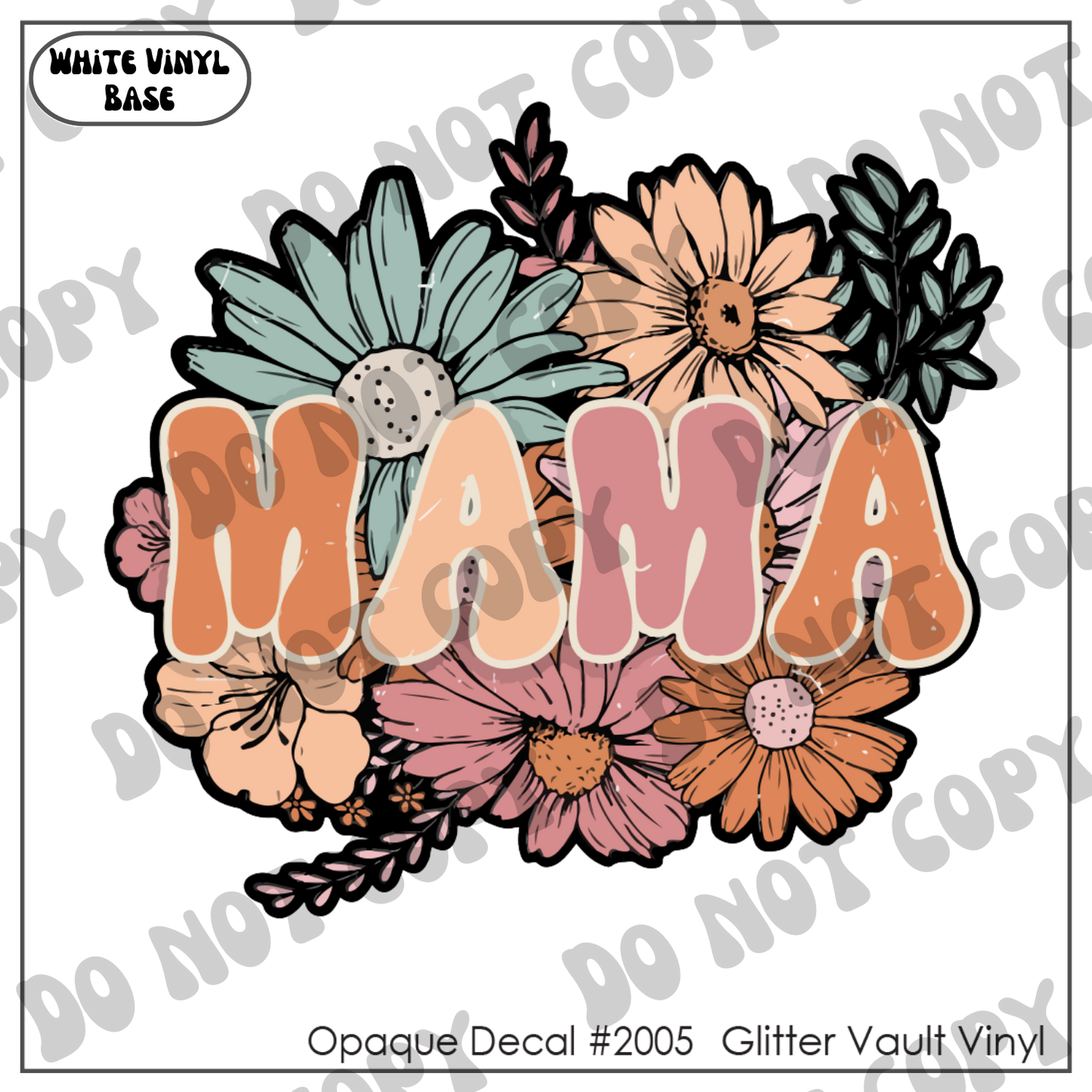 D# 2005 - Mama Floral - Opaque Decal
