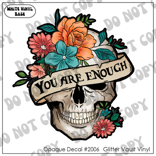 D# 2006 - You Are Enough - Opaque Decal