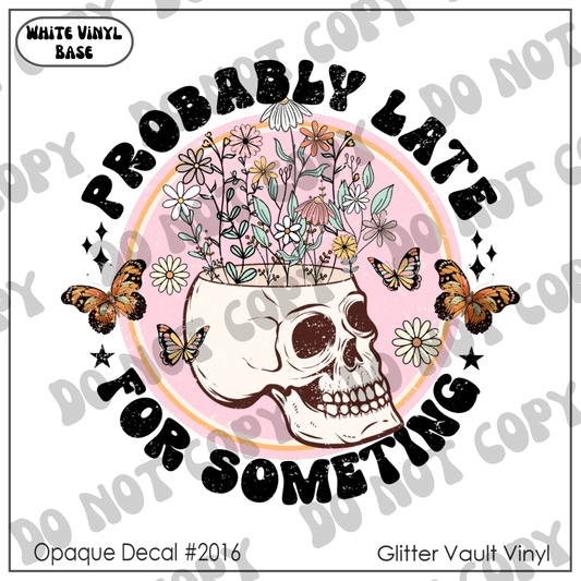 D# 2016 - Probably Late For Something - Opaque Decal