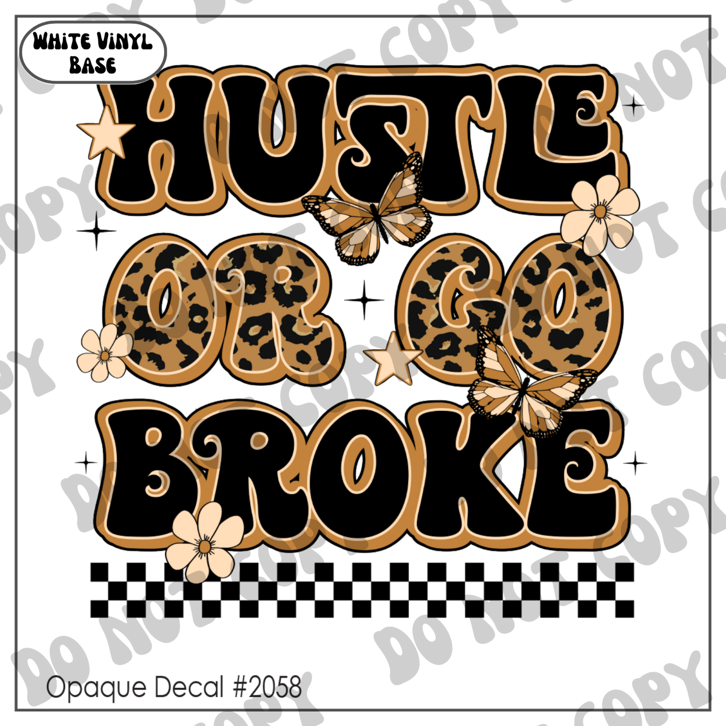 D# 2058 - Hustle Or Go Broke - Opaque Decal