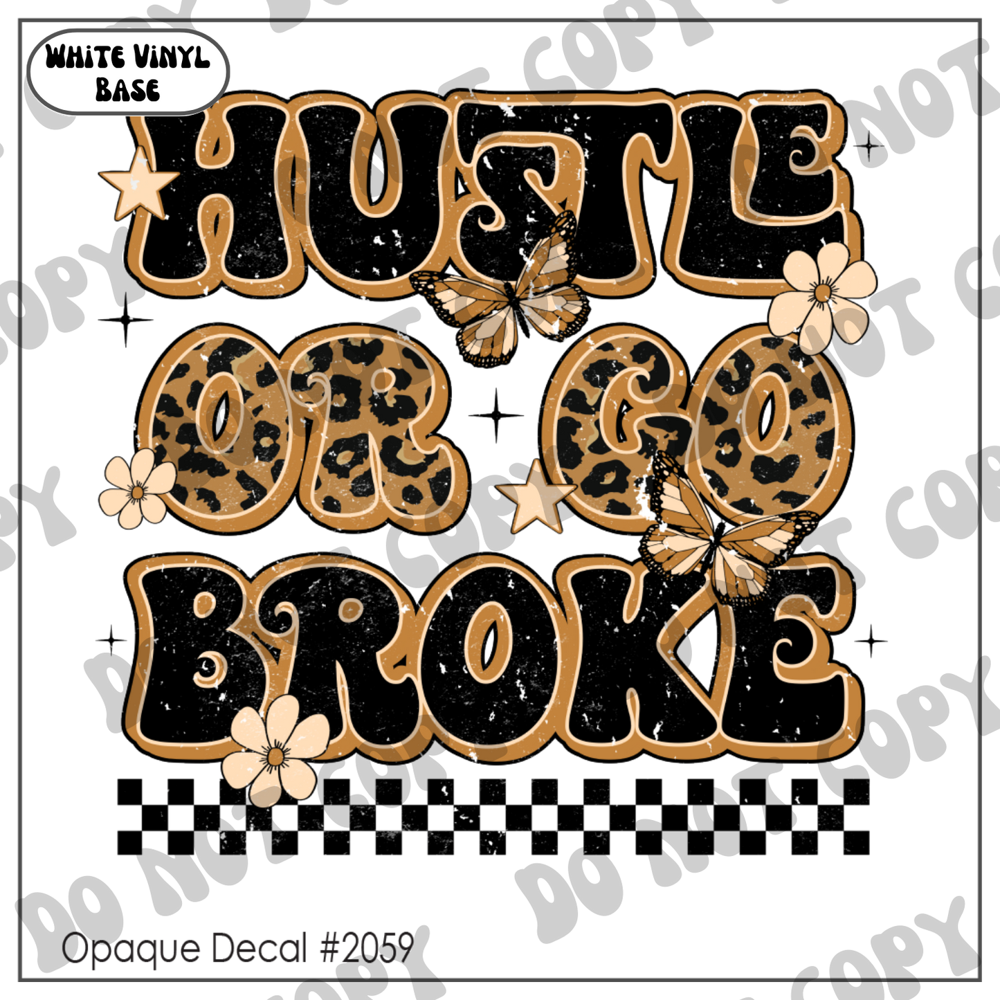 D# 2059 - Hustle Or Go Broke - Grunge - Opaque Decal