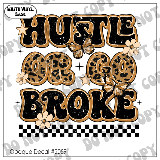 D# 2059 - Hustle Or Go Broke - Grunge - Opaque Decal