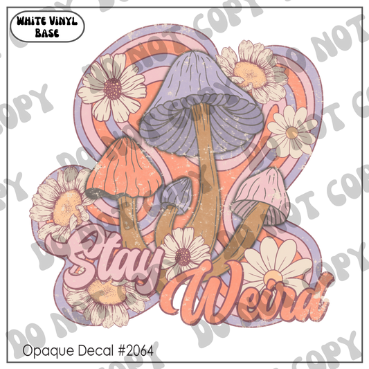 D# 2064 - Stay Weird - Grunge - Opaque Decal