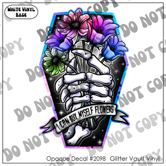 D# 2098 - I Can Buy Myself Flowers - Opaque Decal