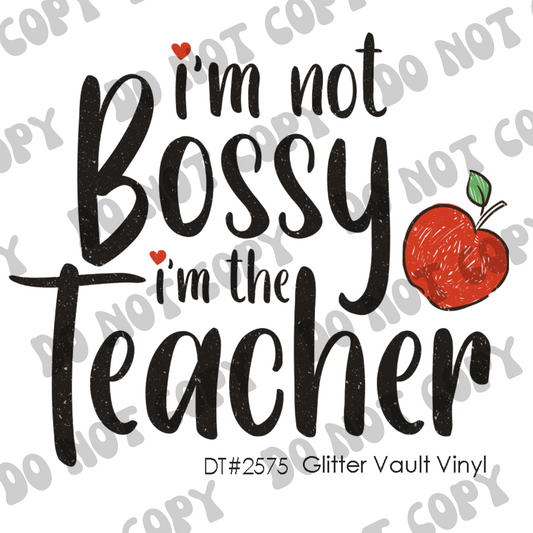 DT# 2575 - Im Not Bossy - Transparent Decal