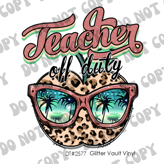 DT# 2577 - Teacher Off Duty - Transparent Decal