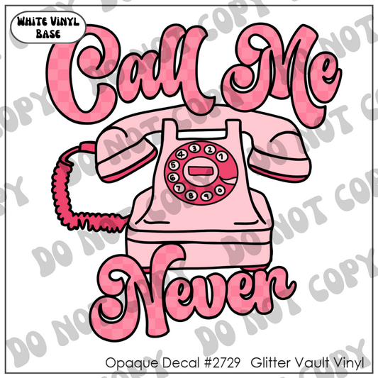 D# 2729 - Call Me Never - Opaque Decal