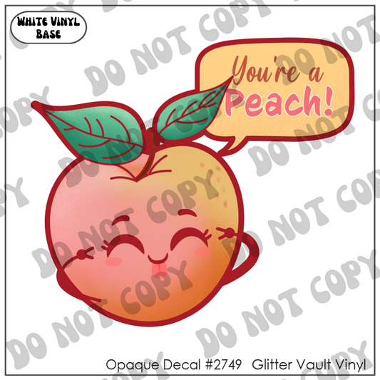 D# 2749 - You're A Peach - Opaque Decal