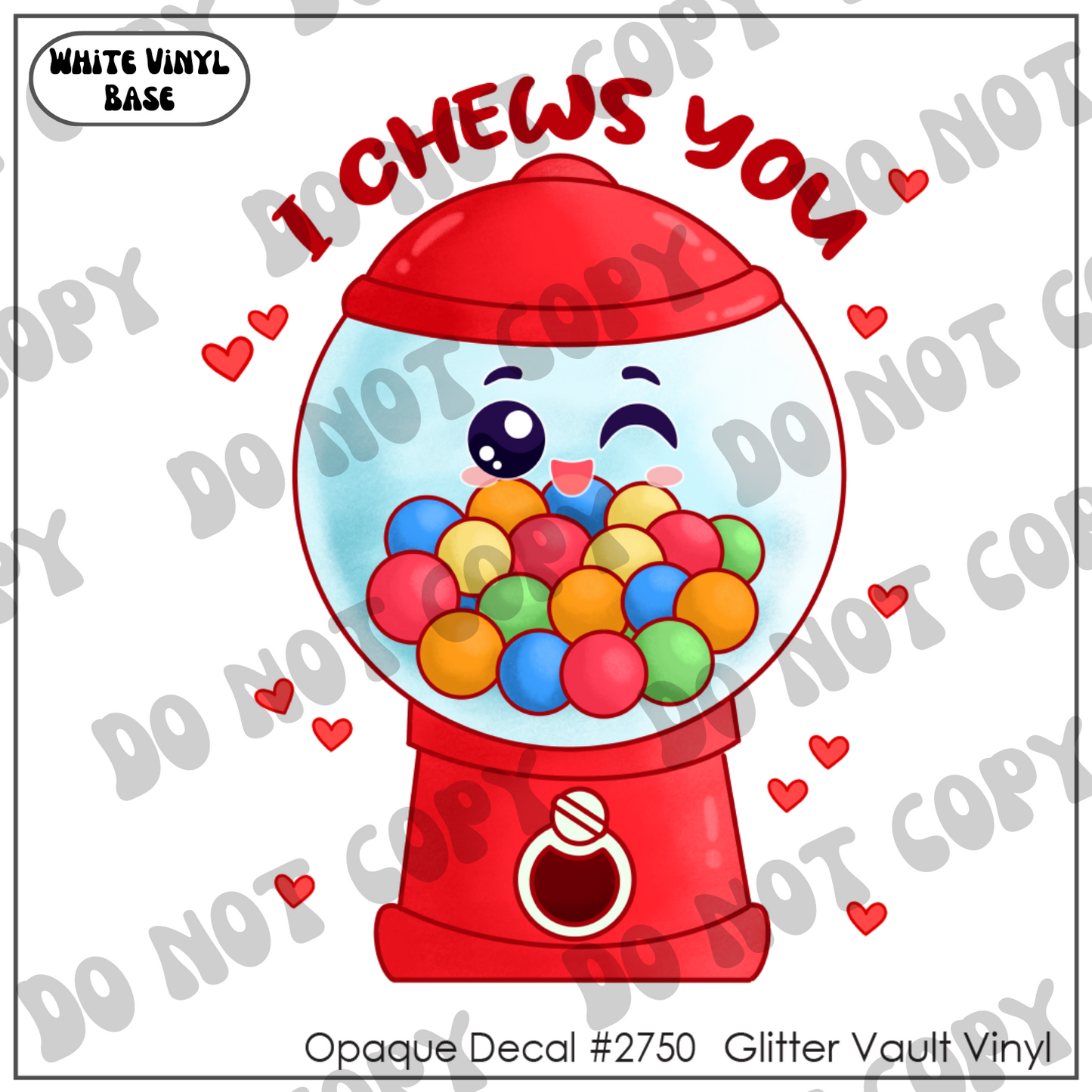 D# 2750 - I Chews You - Opaque Decal