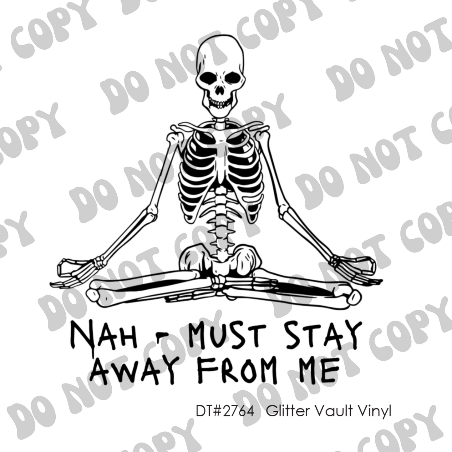 DT# 2764 - Nah Must Stay Away - Transparent Decal - Black