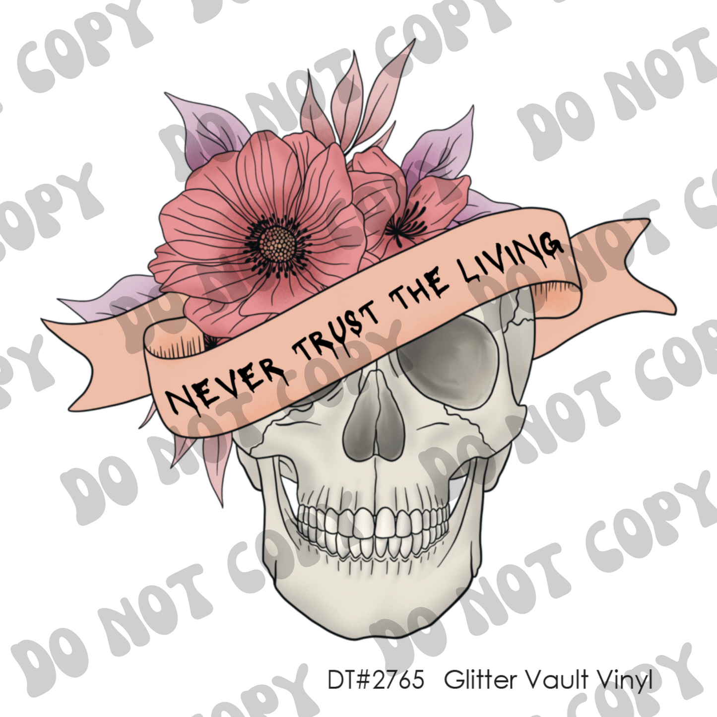 DT# 2765 - Never Trust The Living - Transparent Decal