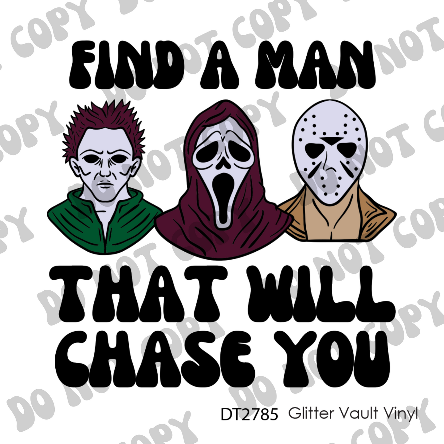 DT# 2785 - Find A Man That Will Chase You - Transparent Decal