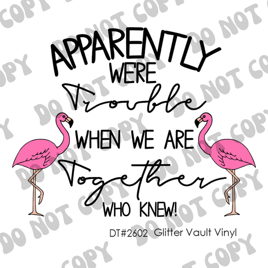 DT# 2602 - Trouble Together - Transparent Decal