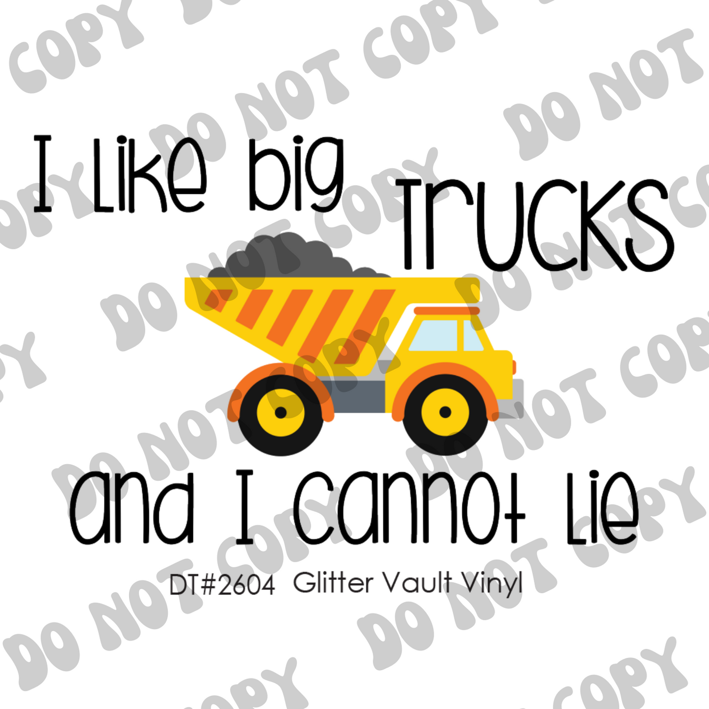 DT# 2604 - I Like Big Trucks - Transparent Decal
