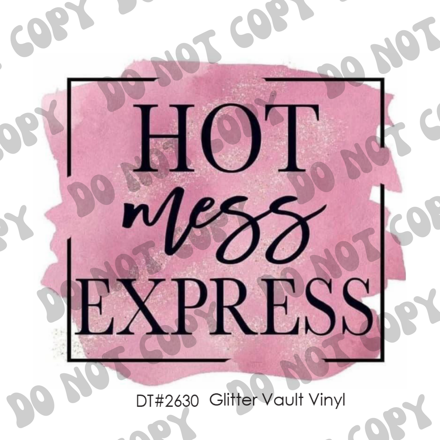 DT# 2630 - Hot Mess Express  - Transparent Decal