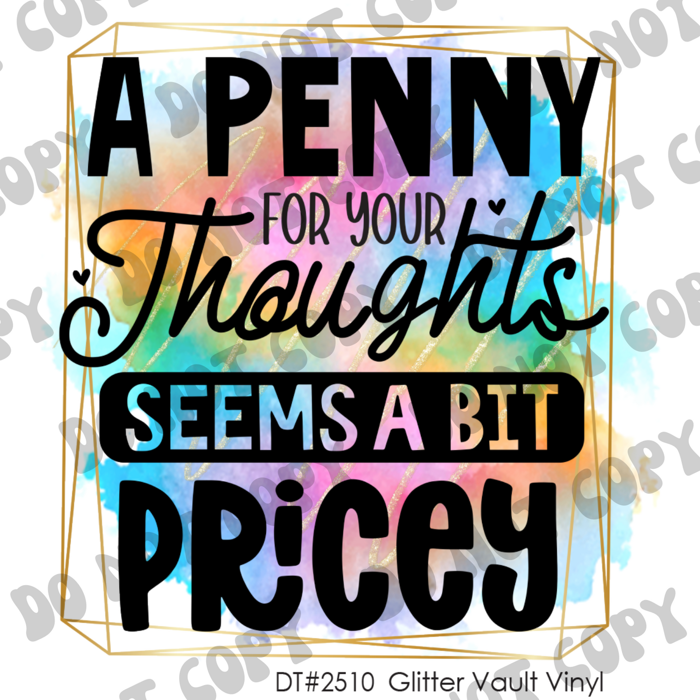 DT# 2510 - Penny For Your Thoughts - Transparent Decal