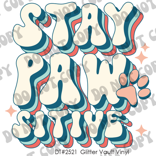 DT# 2521 - Stay Paw-sitive - Transparent Decal