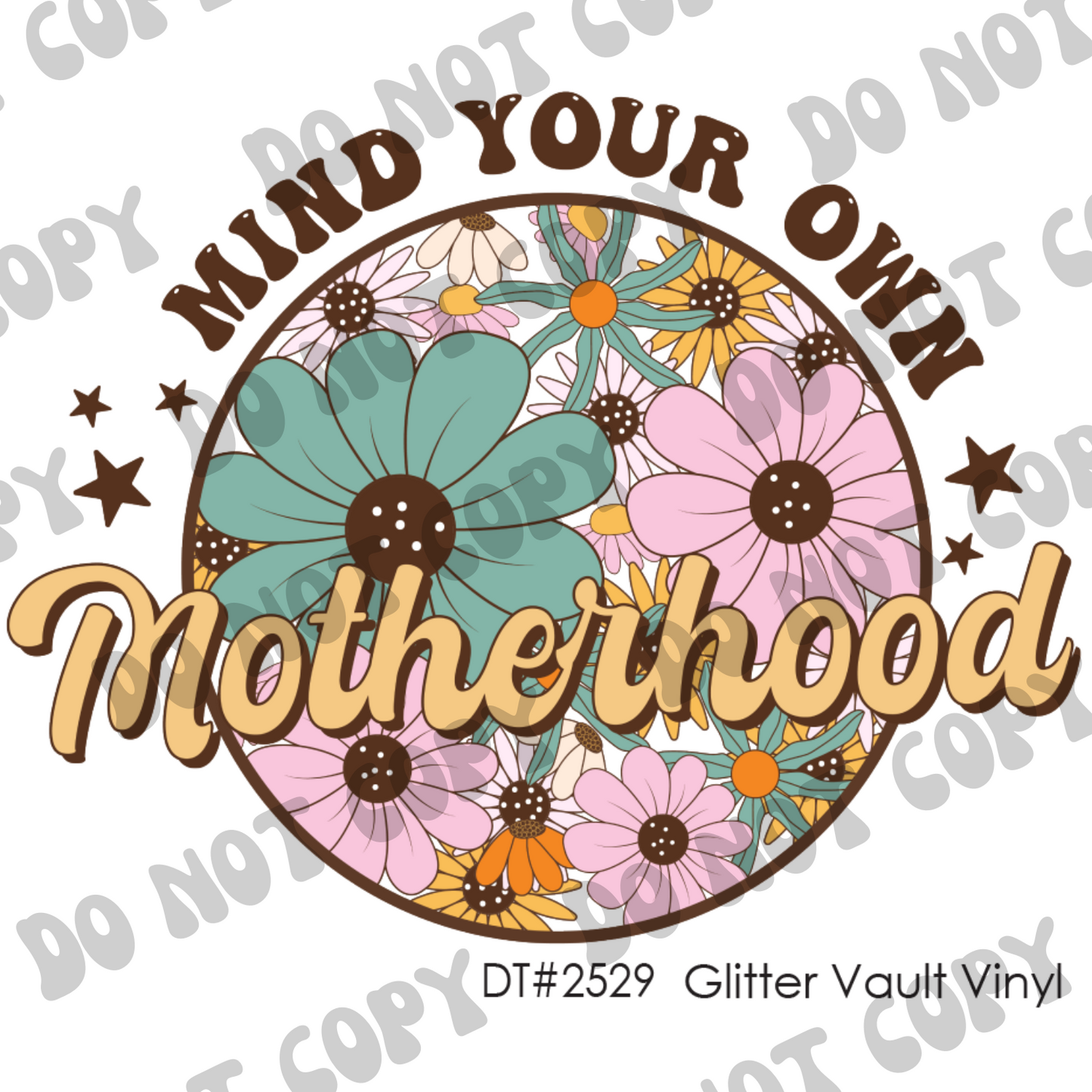 DT# 2529 - Mind Your Own Motherhood - Transparent Decal