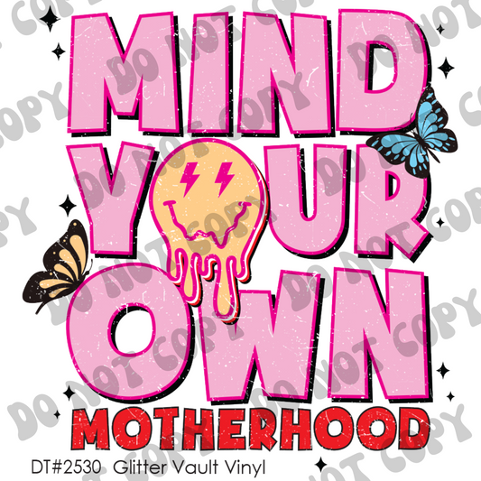 DT# 2530 - Mind Your Own Motherhood - Transparent Decal