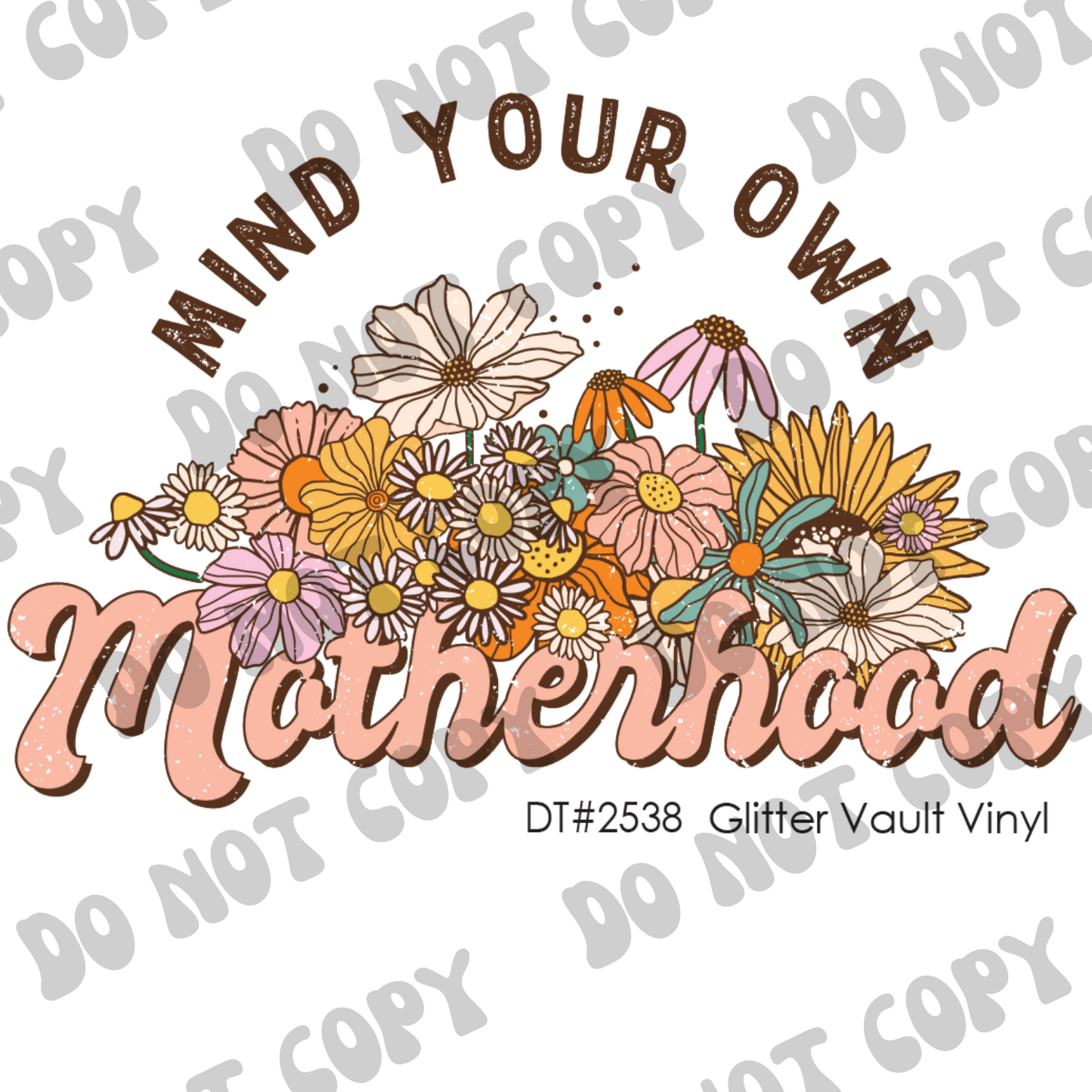 DT# 2538 - Mind Your Own Motherhood - Transparent Decal