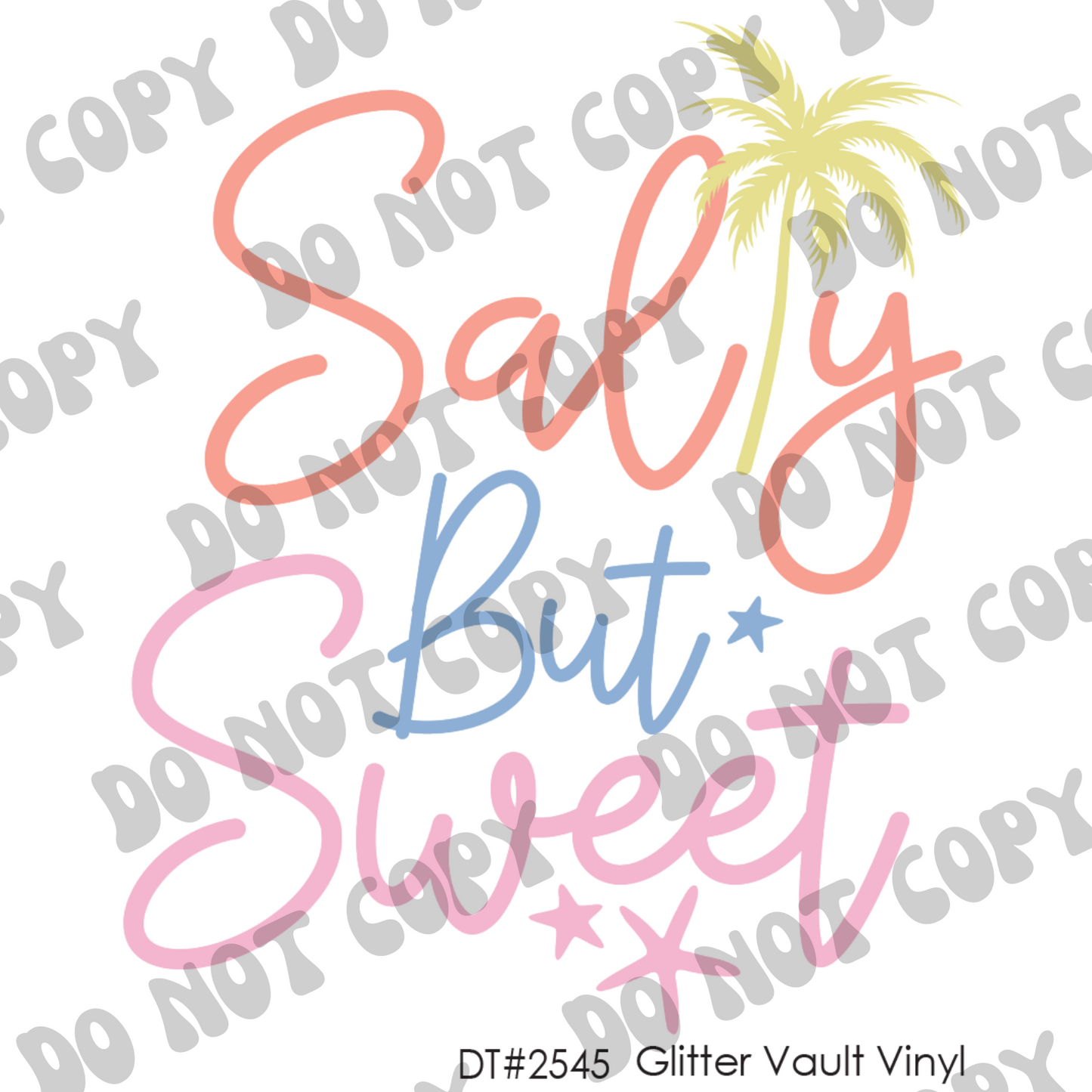 DT# 2545 - Salty But Sweet- Transparent Decal