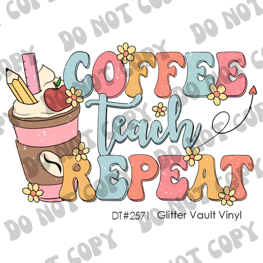DT# 2571 - Coffee Teach Repeat - Transparent Decal
