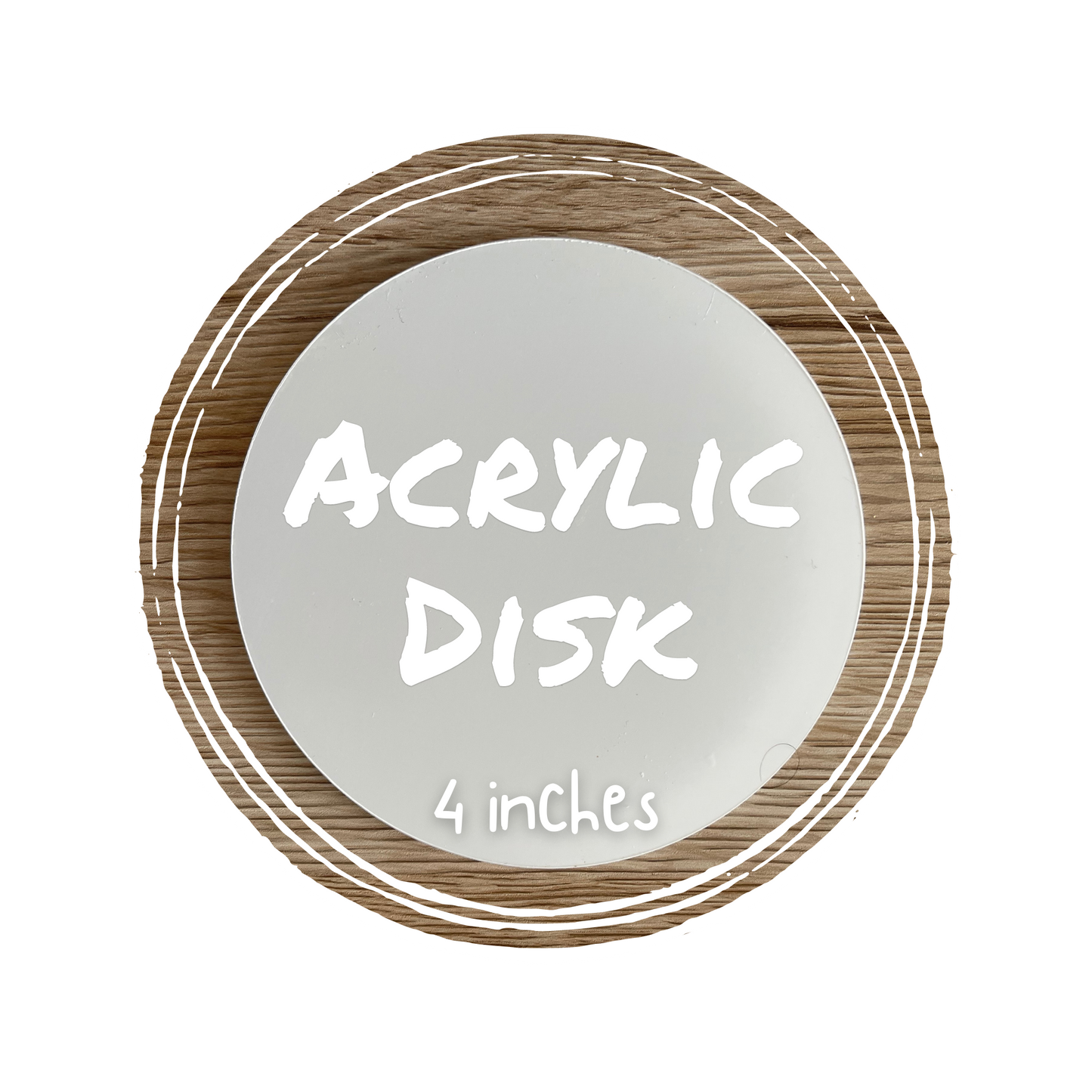 4” Acrylic Disk - Blank